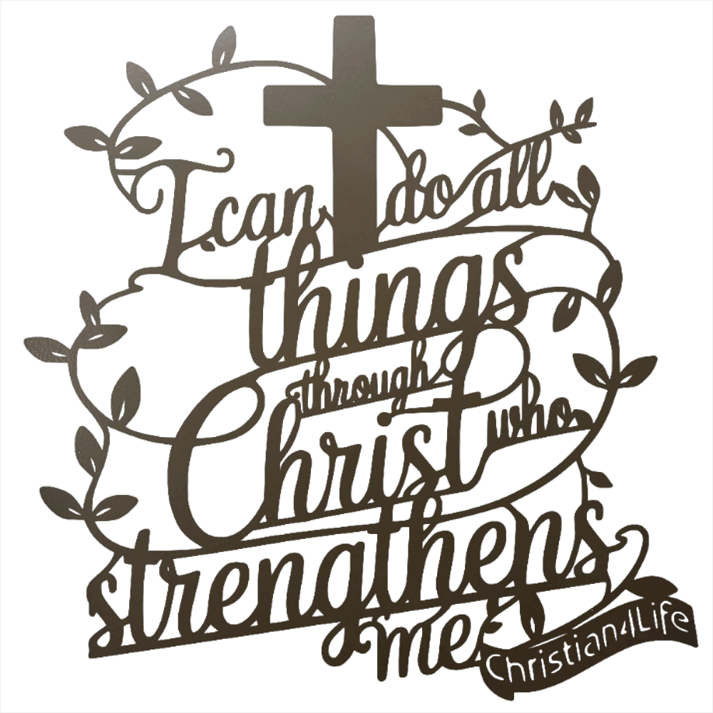 "I can do all things through Christ who strengthens me" Christian die-cut metal sign, Christian Metal Sign, Christian Metal Wall Art